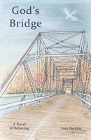 God's Bridge: A Novel of Believing 0692825827 Book Cover