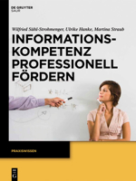 Informationskompetenz Professionell Fördern: Ein Leitfaden Zur Didaktik Von Bibliothekskursen 3110273713 Book Cover