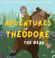 The Adventures of Theodore the Bear 1068981202 Book Cover