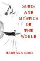 Sufis and Mystics of the World 0984721541 Book Cover