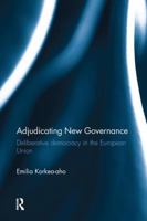 Adjudicating New Governance: Deliberative Democracy in the European Union 1138241512 Book Cover