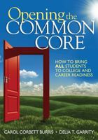 Opening the Common Core: How to Bring ALL Students to College and Career Readiness 1452226237 Book Cover