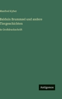 Balduin Brummsel und andere Tiergeschichten: in Großdruckschrift 3566069388 Book Cover