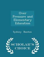 Over Pressure and Elementary Education 1164850245 Book Cover