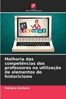 Melhoria das competências dos professores na utilização de elementos do historicismo (Portuguese Edition) 620792035X Book Cover