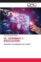 Ia, Cerebro Y Educación (Spanish Edition) 6202163631 Book Cover