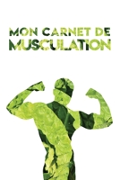 Mon Carnet de Musculation.: Carnet d'entrainement Pour les bodybuilders. Carnet de bord .Planifiez vos Routines, suivi votre entraînements, planifiez ... (110 Pages, 23 x 15cm) (French Edition) B083XVGTT4 Book Cover