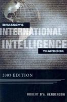 Brassey's International Intelligence Yearbook: 2003 Edition (Brassey's International Intelligence Yearbook) 1574885499 Book Cover