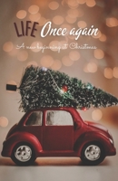 Life Once Again: A New Beginning At Christmas B09DN1JCKF Book Cover