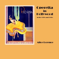 Operetta in Hollywood in the 1930s and 1940s 1300637536 Book Cover