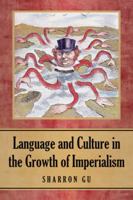 Language and Culture in the Growth of Imperialism 0786468483 Book Cover