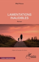 Lamentations inaudibles: Roman (Harmattan Cameroun) (French Edition) 2343166366 Book Cover