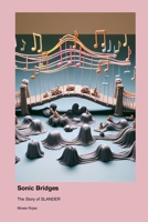 Sonic Bridges: The Story of SLANDER 1779693389 Book Cover