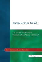 Communication for All: A Cross Curricular Skill Involving Interaction Between Speaker and Listener 1853461687 Book Cover