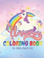 Unicorn Coloring Book for Kids Ages 4-8: Awesome Cute Rainbow Magical Fantasy Colorful Unicorns Horse Lover Coloring and Activity Book Kids and Toddlers B08WJRXCR7 Book Cover