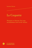 La Coquette: Naissance Et Fortune d'Un Type Sociolitteraire (Xviie-Xviiie Siecles) (French Edition) 2406167488 Book Cover