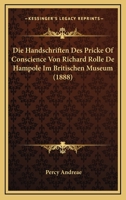 Die Handschriften Des Pricke Of Conscience Von Richard Rolle De Hampole Im Britischen Museum (1888) 1120412838 Book Cover
