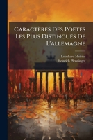 Caractres Des Potes Les Plus Distingus de L'Allemagne: Avec Leurs Portraits, 1148529950 Book Cover
