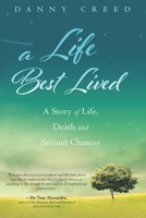 A Life Best Lived: A Story of Life, Death and Second Chances B08LNJLHZ6 Book Cover