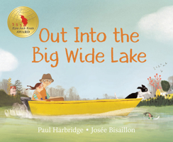 Out Into the Big Wide Lake 0735265593 Book Cover