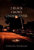 2 Black Crows Undercover 146537261X Book Cover