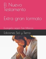 El Nuevo Testamento - Extra gran formato: Evangelio según San Marcos B0BSWQYD29 Book Cover