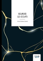 Regarder les éclats 2383511935 Book Cover