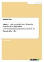 Mergers und Akquisitionen. Ethische Herausforderungen bei Unternehmenszusammenschlüssen bei DaimlerChrysler 3668208921 Book Cover
