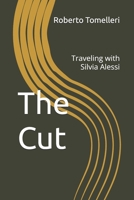 The Cut: Traveling with Silvia Alessi B0DXD71R16 Book Cover