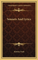 Sonnets and Lyrics 0548462003 Book Cover