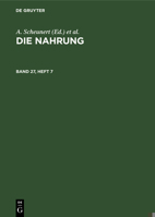 Die Nahrung. Band 27, Heft 7 3112567315 Book Cover