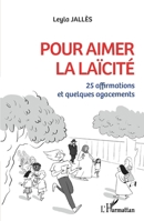 Pour aimer la laïcité: 25 affirmations et quelques agacements (French Edition) 2140263766 Book Cover