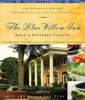 The Blue Willow Inn Bible of Southern Cooking: 450 Essential Recipes Southerners Have Enjoyed for Generations 1401604072 Book Cover