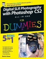 Digital SLR Photography with Photoshop CS2 All-In-One For Dummies Reference For Dummies (For Dummies (Computer/Tech)) 0764595776 Book Cover