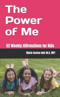 The Power of Me: 52 Weekly Affirmations for Kids (The Empowered Mind Series) B0DVZQCYGG Book Cover