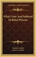 What I Saw and Suffered in Rebel Prisons 1018909672 Book Cover