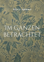 Im Ganzen betrachtet: Perspektivischer Wechsel von Sichtweisen (German Edition) 3839109973 Book Cover