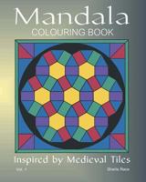 Mandala Coloring Book: Inspired by Medieval Tiles 1907119175 Book Cover