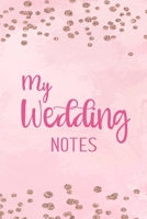 My Wedding Notes: Liniertes Notizbuch f�r die Braut oder den JGA - 6 x 9 Zoll, ca. A5 -120 Seiten - Liniert - Braut-Motiv - Notizbuch zur Planung der Hochzeit oder des JGA 1088907695 Book Cover