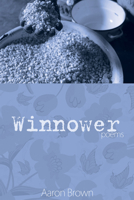 Winnower: Poems 1625644868 Book Cover
