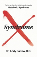 Syndrome X: The Comprehensive Guide to Understanding Metabolic Syndrome B0FQ7GCZSR Book Cover