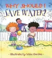 Why Should I Save Water? 0764131575 Book Cover