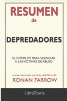Resumen de Depredadores: El complot para silenciar a las v�ctimas de abuso de Ronan Farrow: Conversaciones Escritas B094GY876H Book Cover
