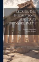 Recueil Des Inscriptions Juridiques Grecques, Part 1 1021220795 Book Cover