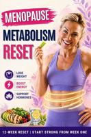 Menopause Metabolism Reset: Lose Weight . Boost Energy . Support Hormones 12-Week Reset | Start Strong From Week One (Strong After 50: A Women's Guide to Strength, Wellness & Vitality) 1966552610 Book Cover