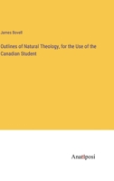 Outlines of Natural Theology, for the Use of the Canadian Student 3382310937 Book Cover