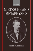 Nietzsche and Metaphysics (Oxford Philosophical Monographs) 0198250630 Book Cover