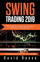 Swing Trading 2019: Beginner's Guide to Best Strategies, Tools, Tactics, & Psychology to Profit from Outstanding Short-Term Trading Opportunities on Stock Market, Options, Forex, and Cryptocurrencies 1393744958 Book Cover