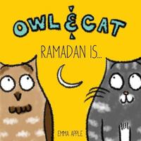 Owl & Cat: Ramadan Is... 0692717951 Book Cover