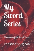 My Sword Series: Treasures of the Secret Place 1798496445 Book Cover